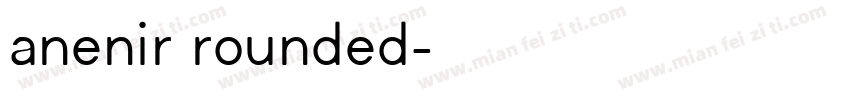 anenir rounded字体转换